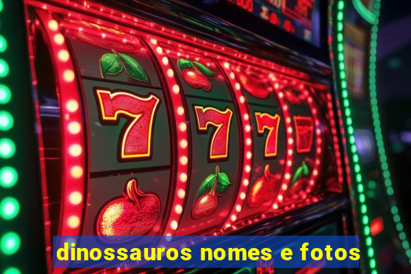 dinossauros nomes e fotos